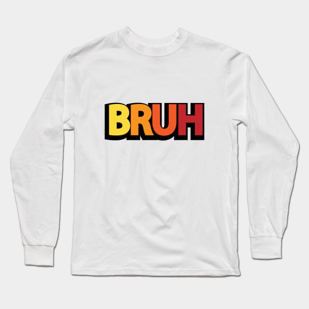 Bruh artistic design Long Sleeve T-Shirt by DinaShalash